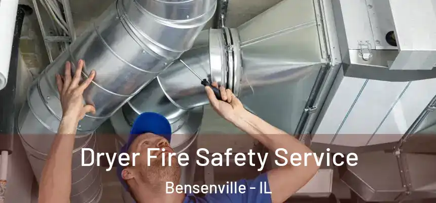  Dryer Fire Safety Service Bensenville - IL