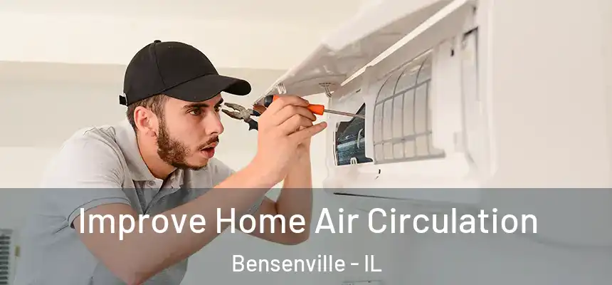  Improve Home Air Circulation Bensenville - IL