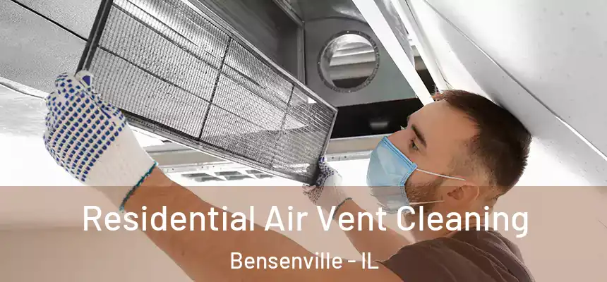  Residential Air Vent Cleaning Bensenville - IL