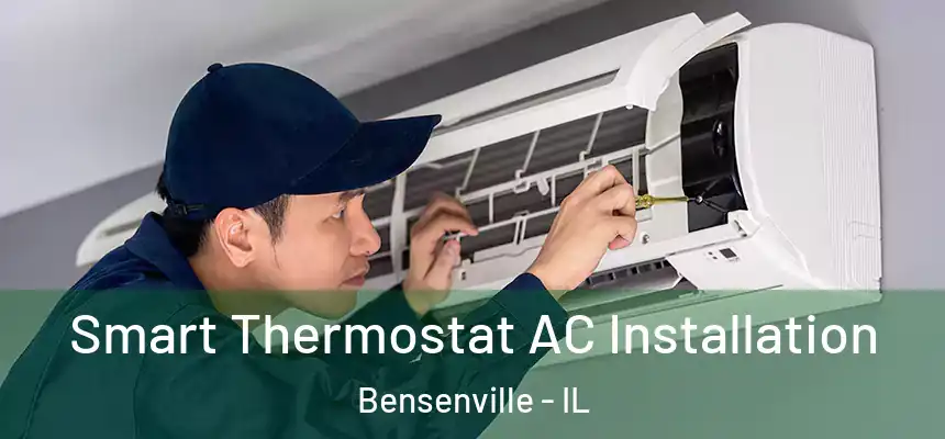  Smart Thermostat AC Installation Bensenville - IL