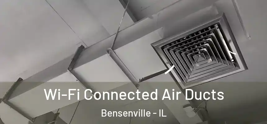  Wi-Fi Connected Air Ducts Bensenville - IL